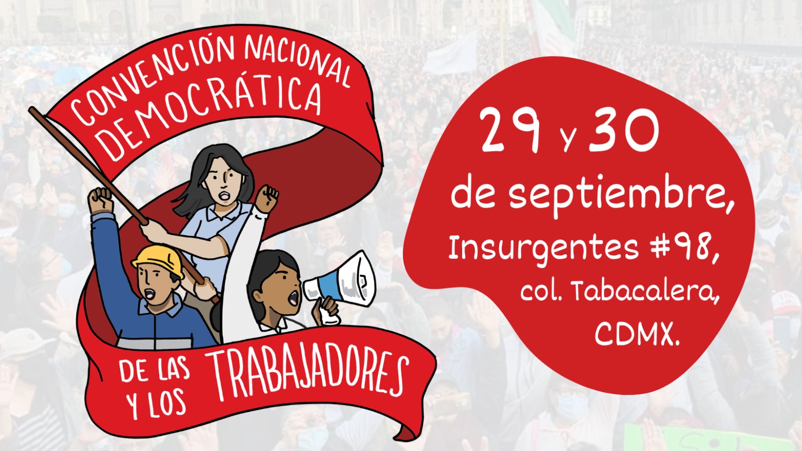 Rumbo a la Convención Nacional Democrática de las y los Trabajadores 29 y 30 de septiembre